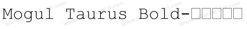 Mogul Taurus Bold字体转换